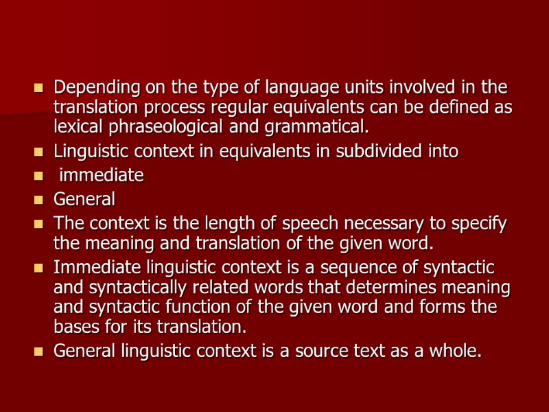 Depending on the type of language units involved in the translation process regular equivalents